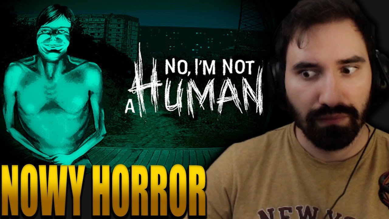 NOWY STRASZNY HORROR 💀 | NO, IM NOT A HUMAN