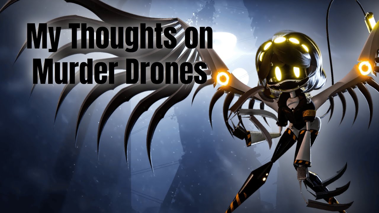 My Thoughts on Murder Drones
