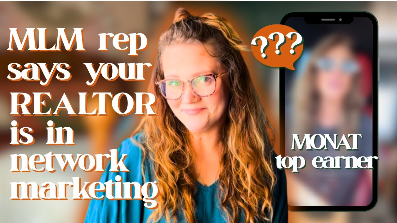 MLM Disasters # 1 | MONAT Hun Says Real Estate Agents Are in Network Marketing