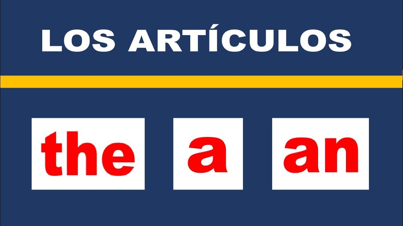 ✅ Los Artículos en inglés THE, A, AN