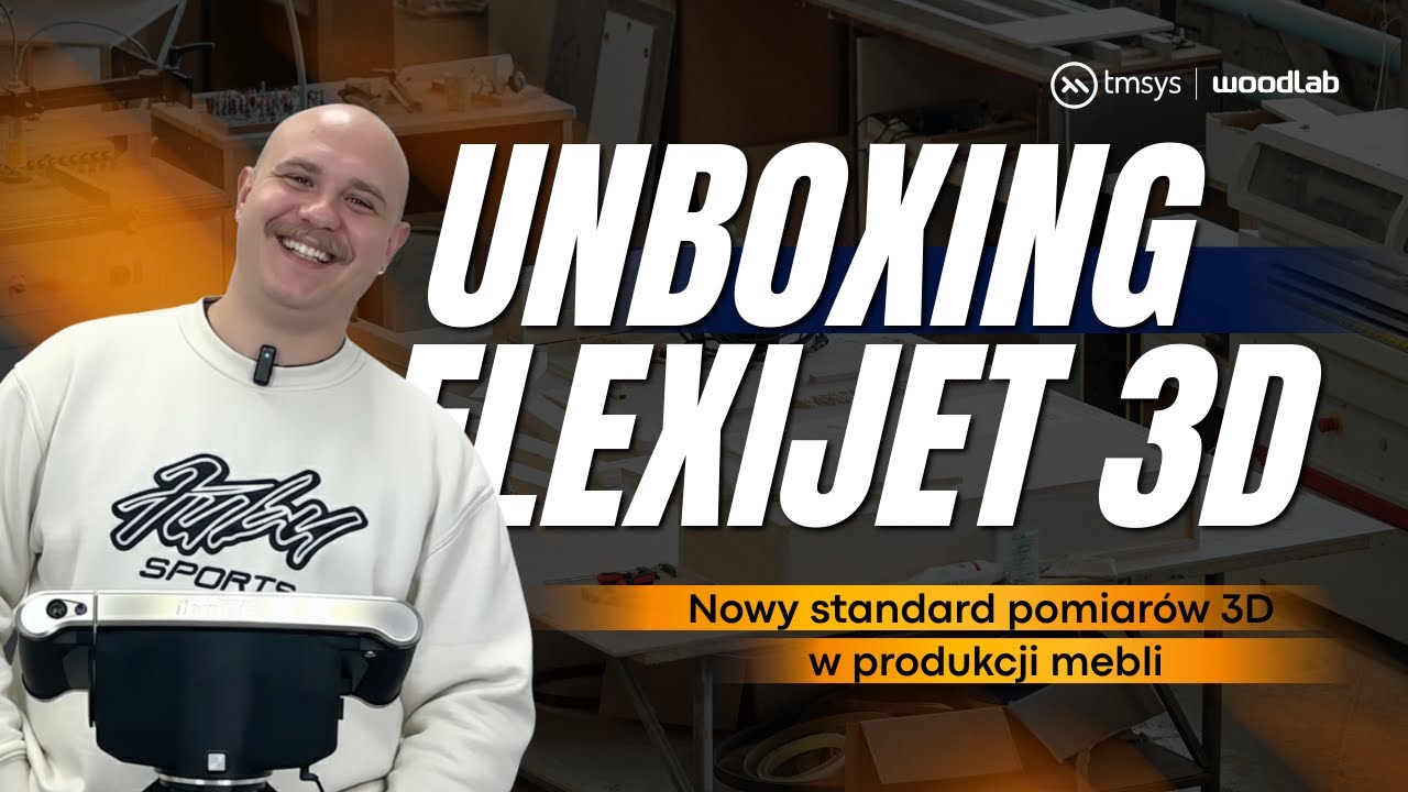 Nowy standard pomiar&oacute;w 3D w produkcji mebli | Unboxing FLEXIJET 3D