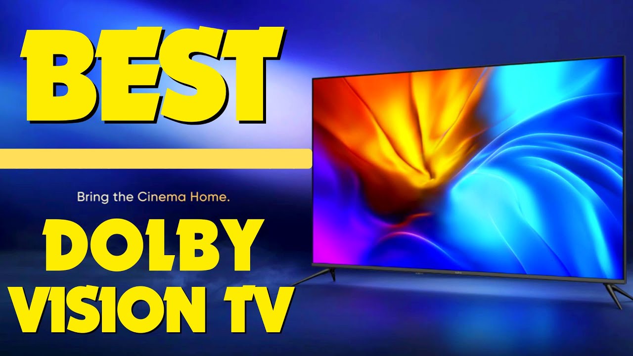 Top 10 Best Dolby Vision TVs 2021 | Cheapest Dolby Vision TV Review