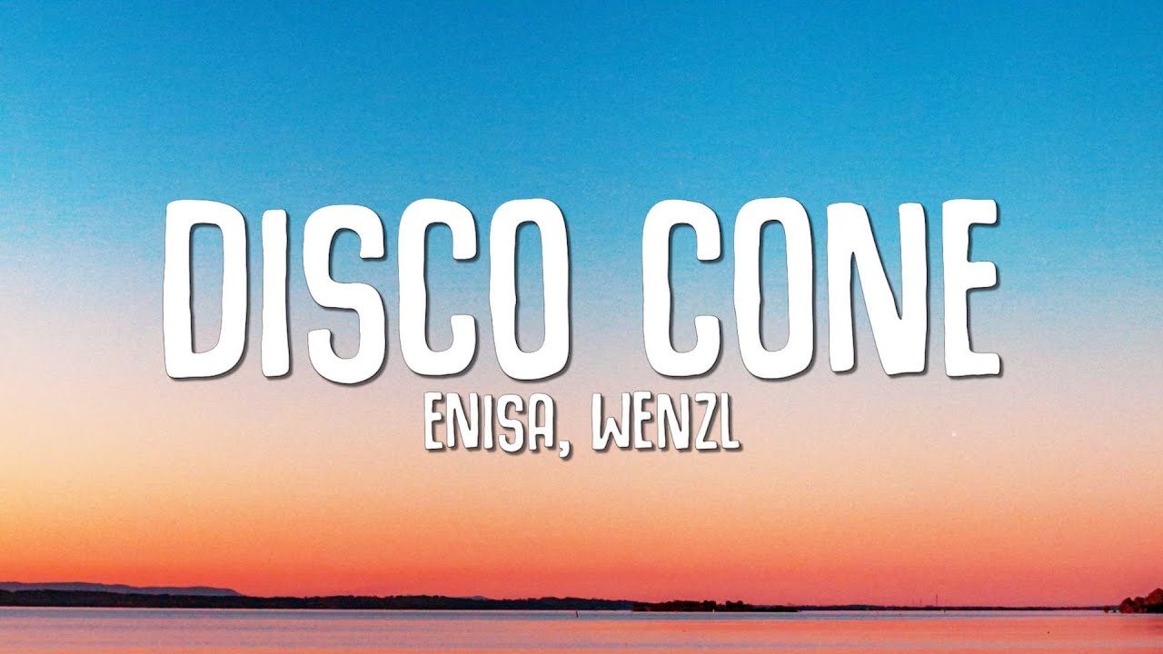 ENISA, Wenzl - Disco Cone (Take It High) LYRICS