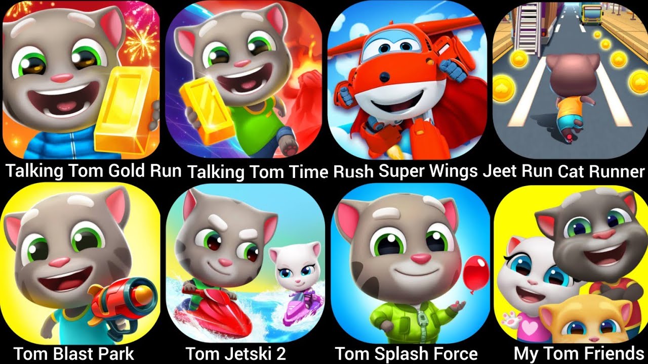 CAT Runner, Talking Tom Gold Run, Talking Tom Time Rush, Super Wings Jeet Run,My Tom Friends....