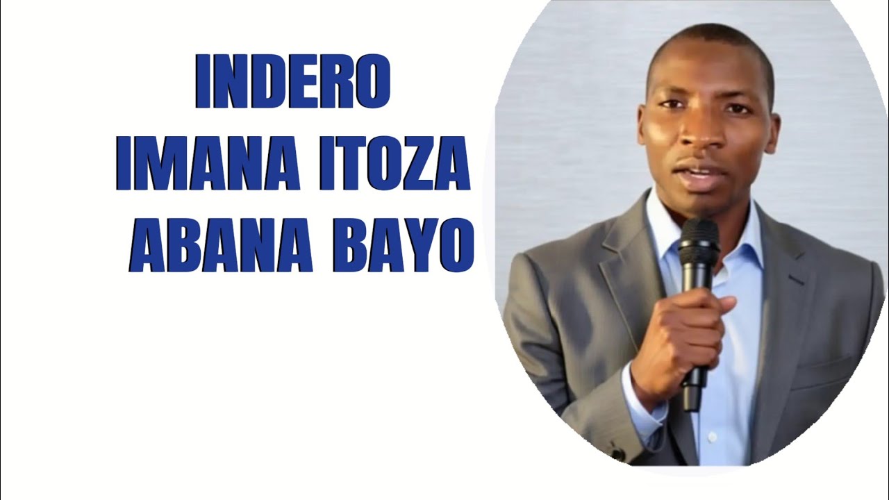 INDERO IMANA ITOZA ABANA BAYO /UBUTUMWA BWIZA 