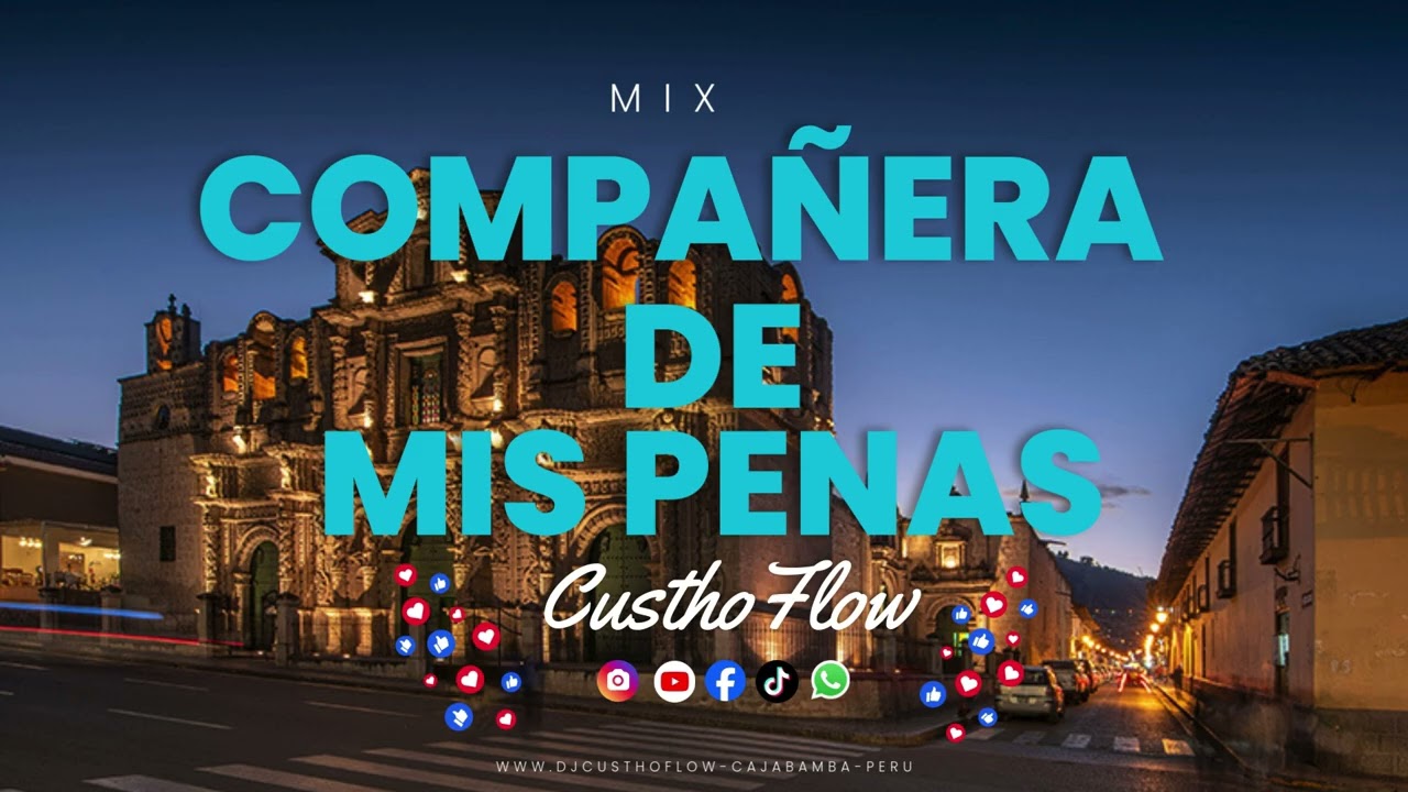 MIX COMPAÑERA DE MIS PENAS - HUAYNOS  CAJAMARQUINOS  - DJ CUSTHOFLOW - 2026