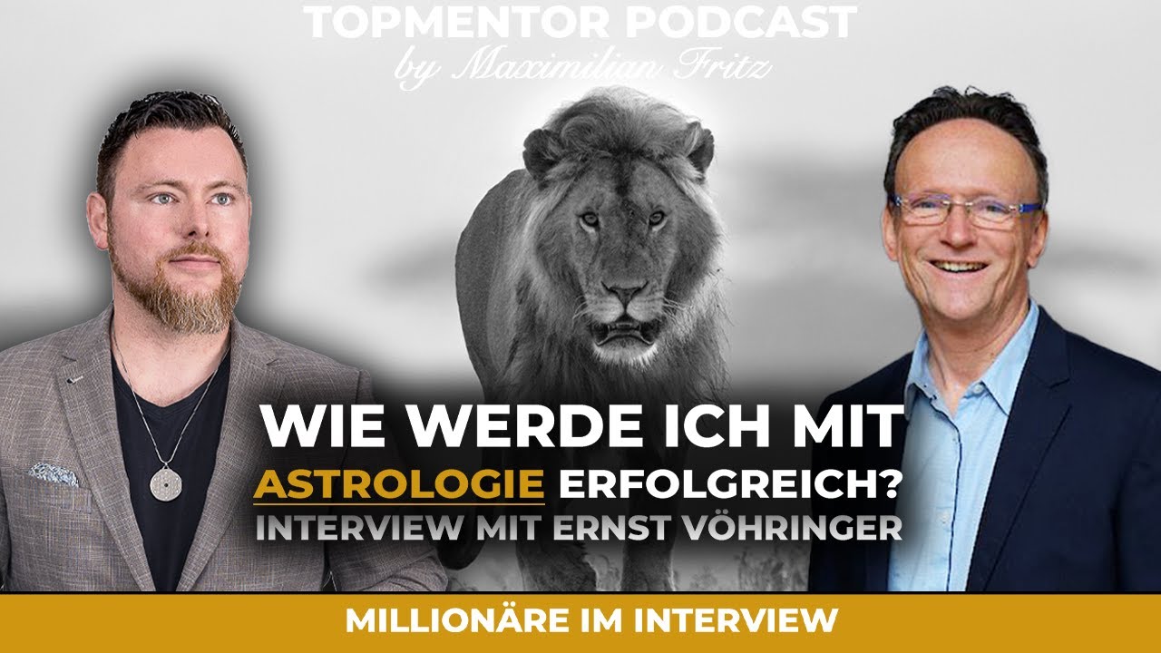 Wie werde ich erfolgreich mit Astrologie? Ernst V&ouml;hringer im TOPMENTOR Podcast mit Maximilian Fritz