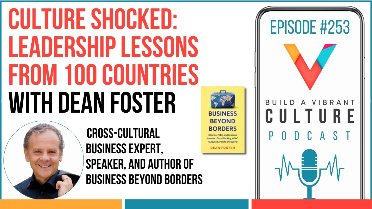 Culture Shocked: Leadership Lessons from 100 Countries with Dean Foster