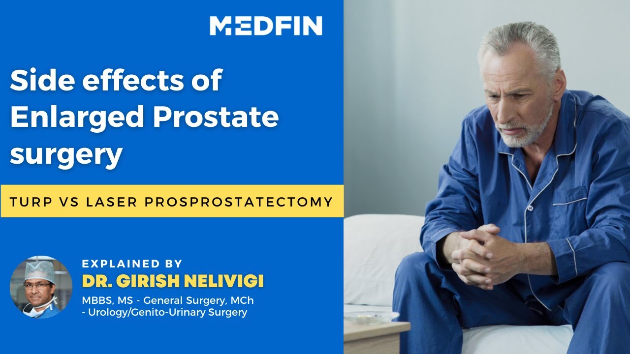 Enlarged Prostate Surgery: Side Effects You Need to Know