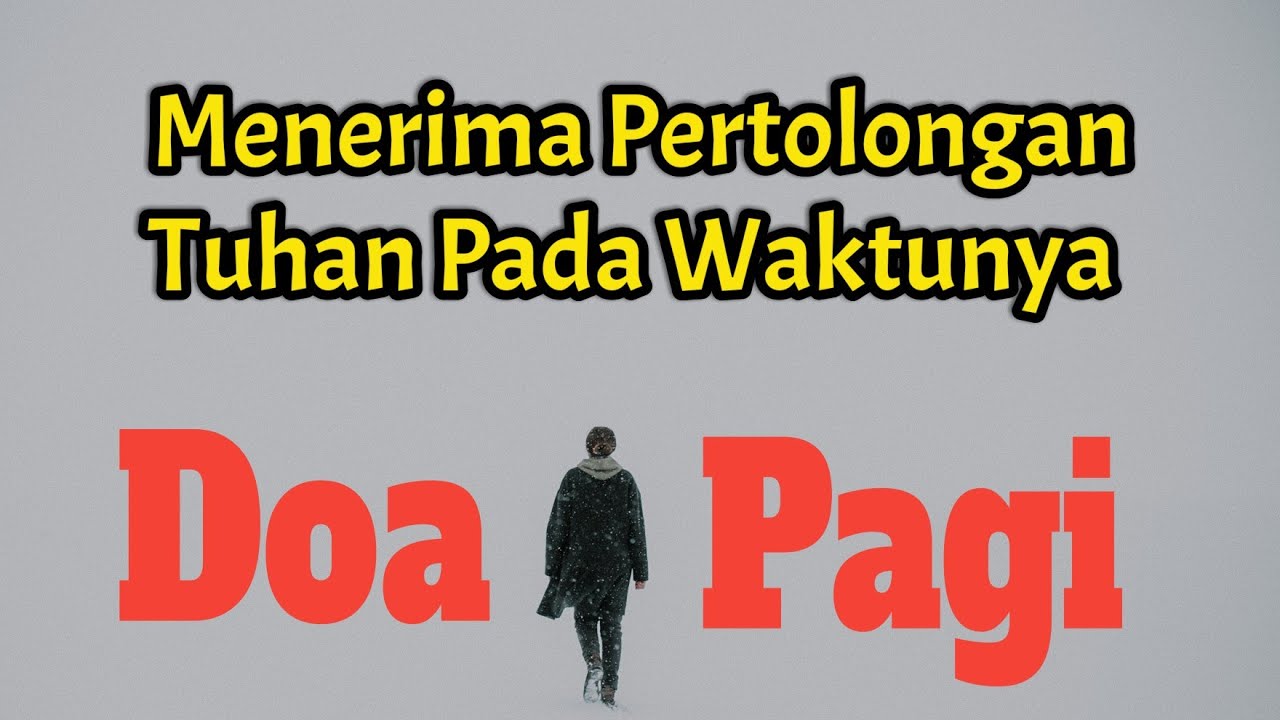 Doa Pagi - Menerima Pertolongan TUHAN Pada Waktunya - Renungan Harian Kristen - Saat Teduh Motivasi