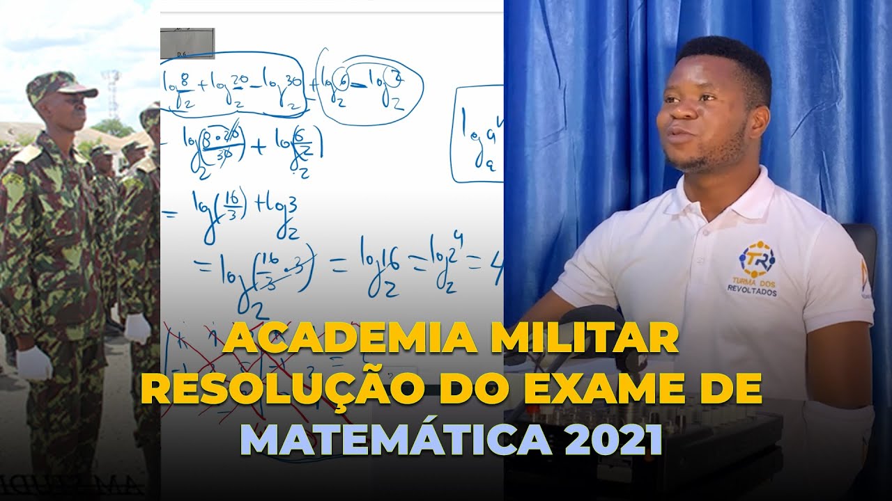 Academia Militar 2021 - RESOLUÇÃO DO EXAME DE ADMISSÃO DE MATEMÁTICA DA ACADEMIA 2021 - PARTE 01