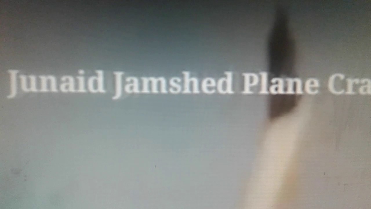Junaid Jamshed plane crash video