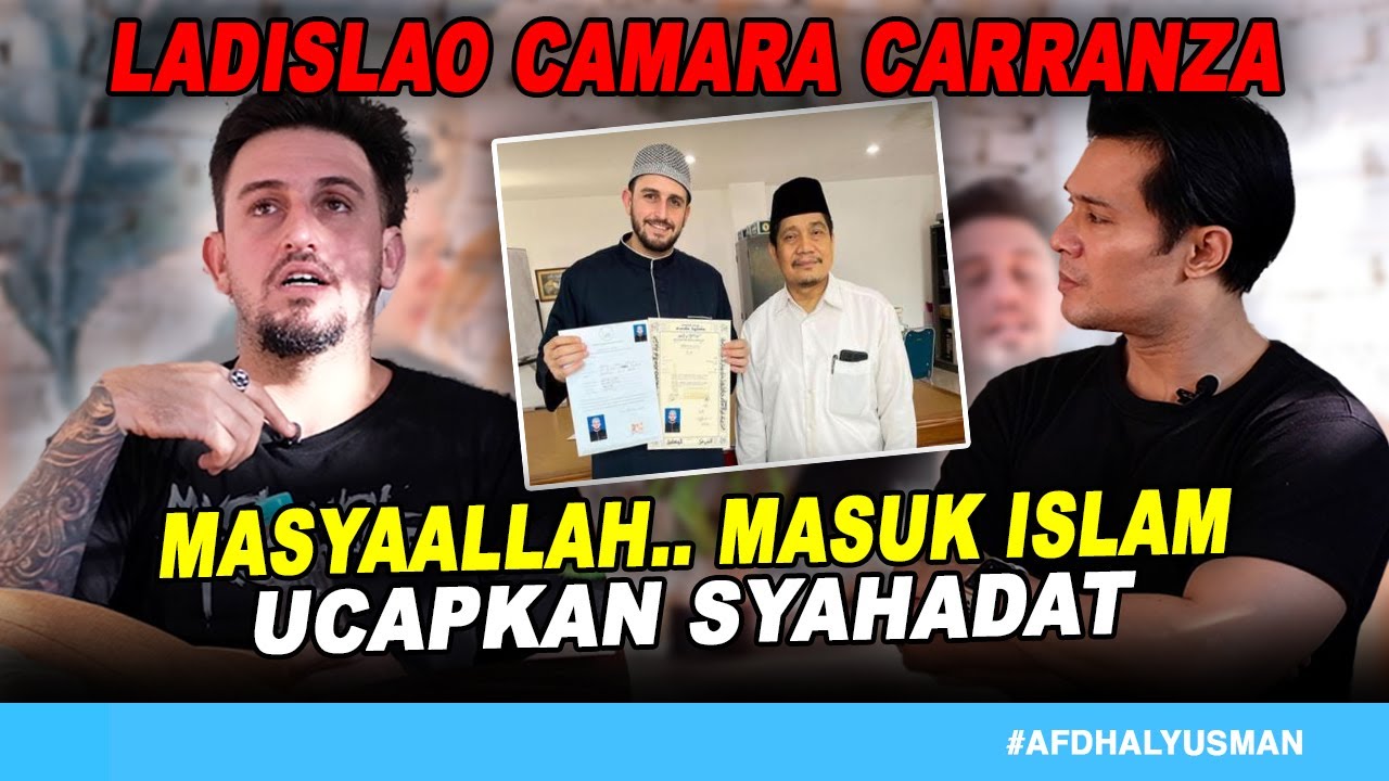 MASYAALLAH MUALLAF, UCAPKAN SYAHADAT DAN SERTIFIKAT ISLAM I LADISLAO CAMARA CARRANZA,AFDHAL YUSMAN