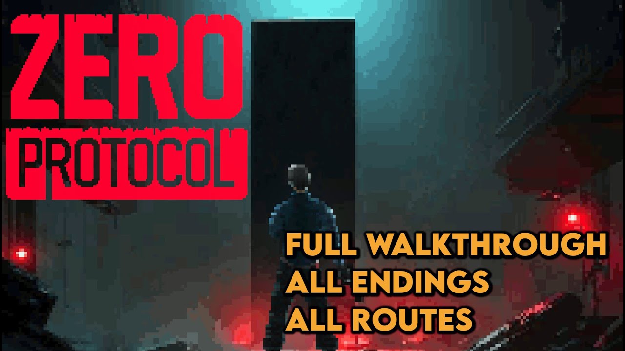 ZERO PROTOCOL | FULL WALKTHROUGH | ALL ENDINGS | ALL ROUTES | NO COMMENTARY