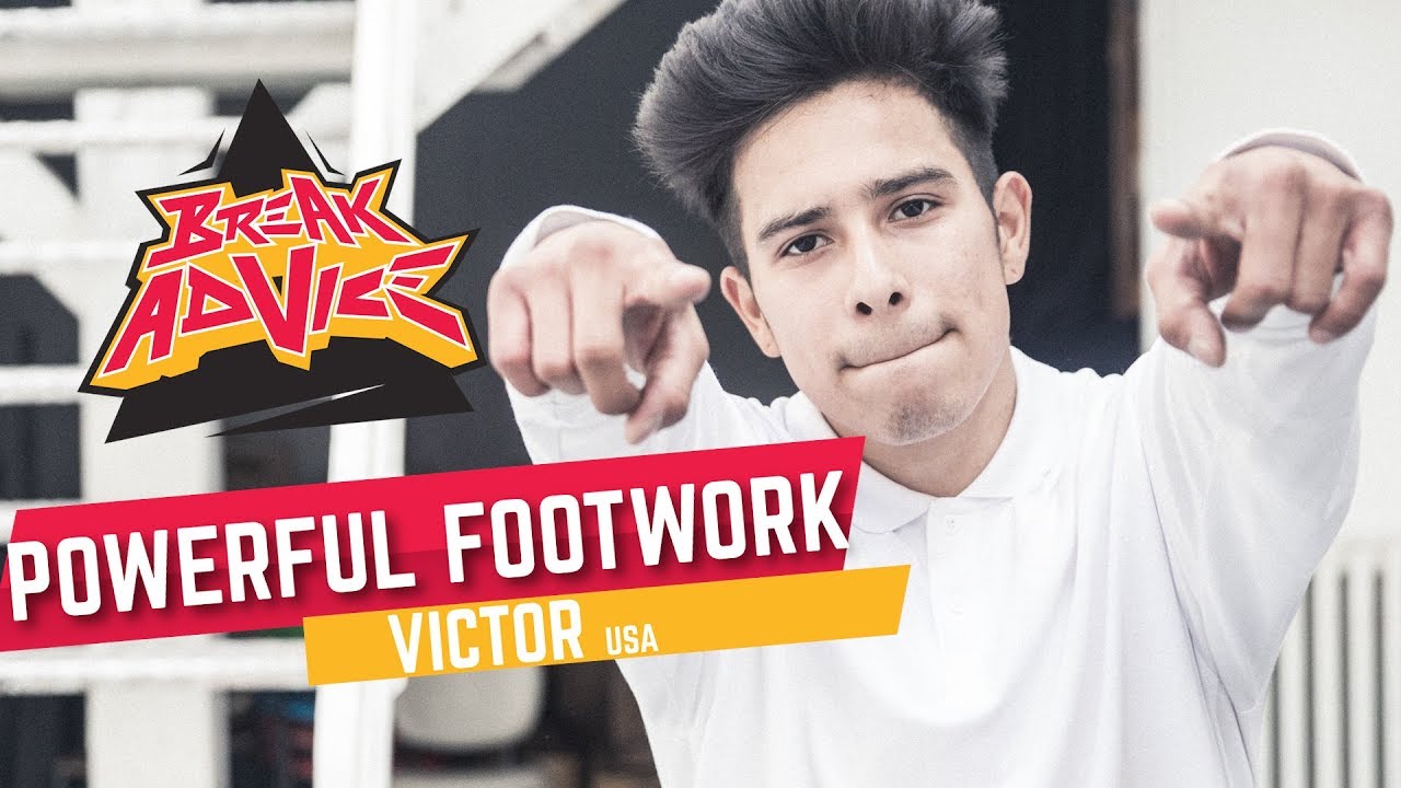 Powerful Footwork /w Victor | BREAK ADVICE