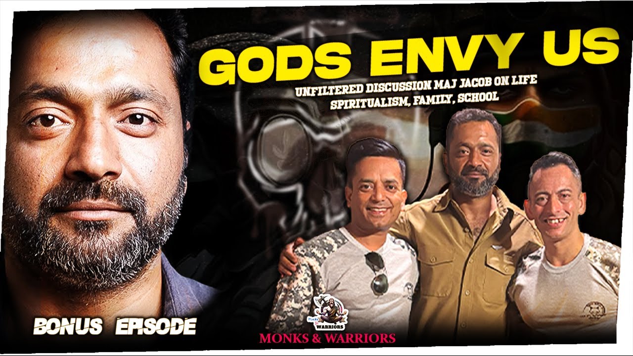 Gods Envy Us: Unfiltered discussion with Maj Vivek Jacob on family, life, spirituality, school