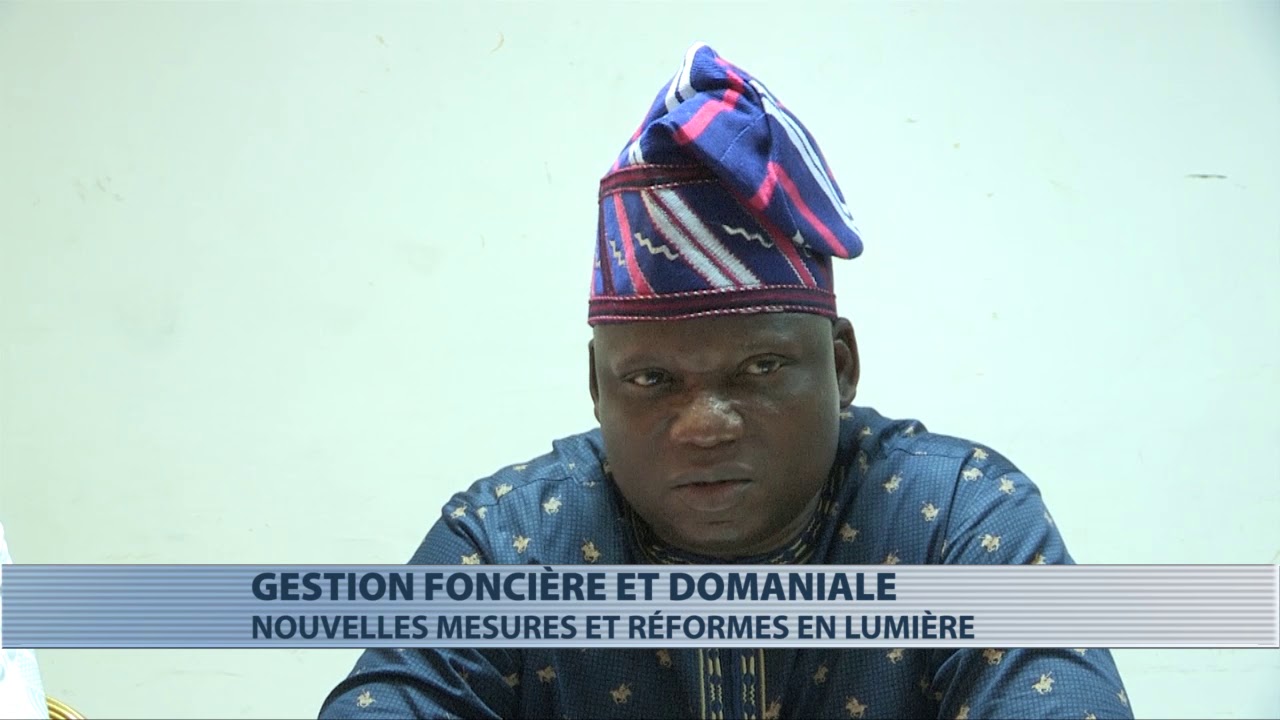 Les nouvelles mesures et réformes dans la gestion foncière et domaniale