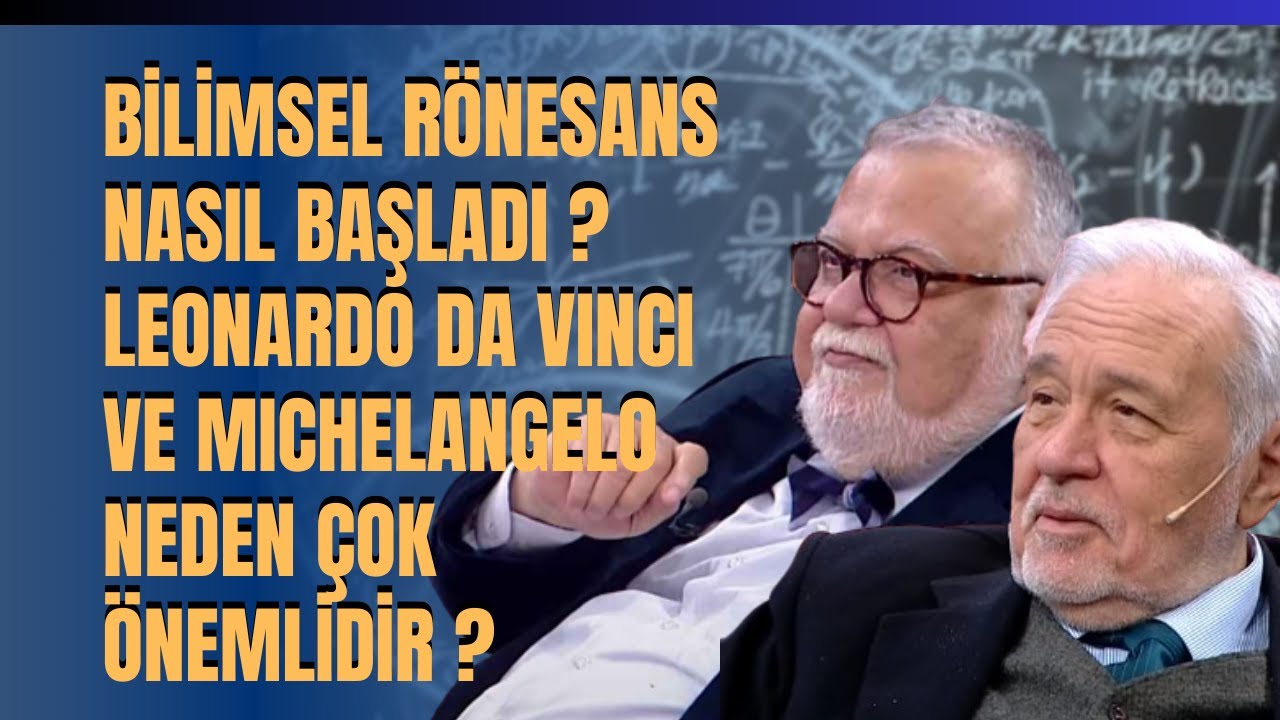 Bilimsel Rönesans Nasıl Başladı ? Leonardo Da Vinci Ve Michelangelo Neden Çok Önemlidir ?