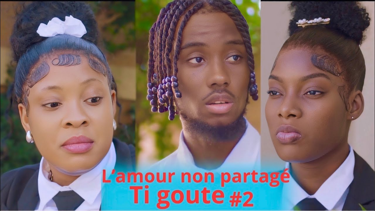 L’AMOUR NON PARTAGÉ  TI GOUTE PART 2