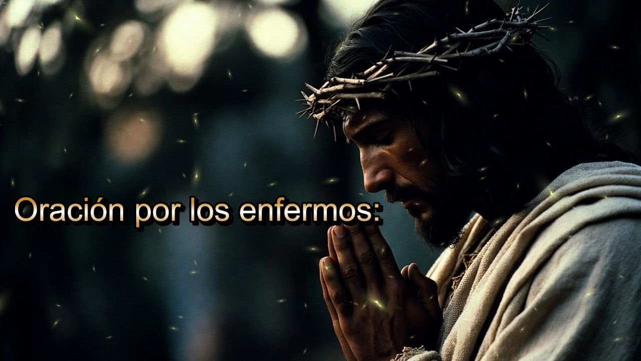 🙌Oración de sanación por los enfermos.✨