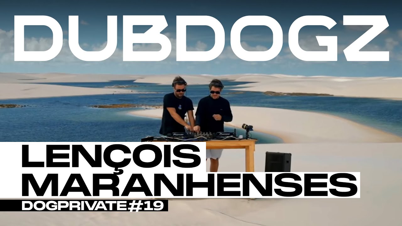 Dubdogz - DOGPRIVATE #19 -  Set 100% Autoral - (Lençóis Maranhenses, Santo Amaro - MA)