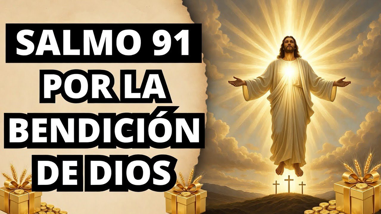 SALMO 91: Oración Poderosa por la Bendición y Protección de Dios 🙏🔥
