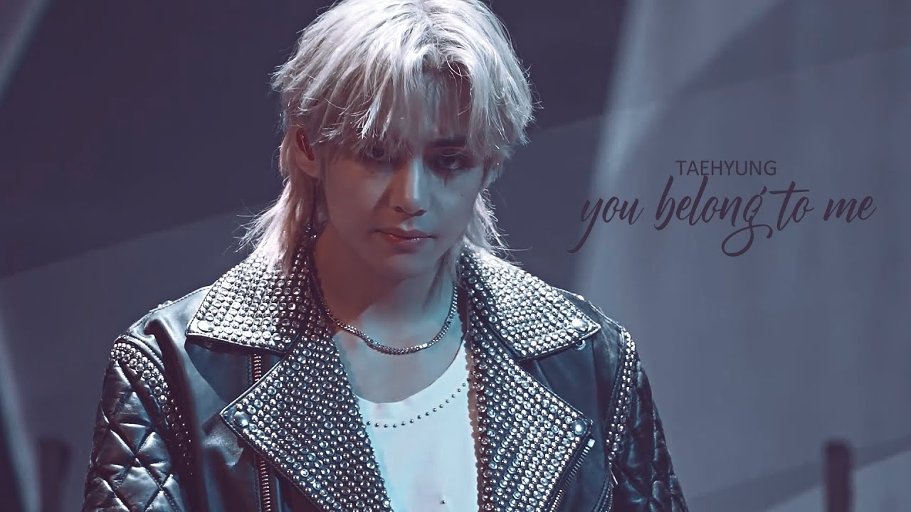 Taehyung You Belong To Me