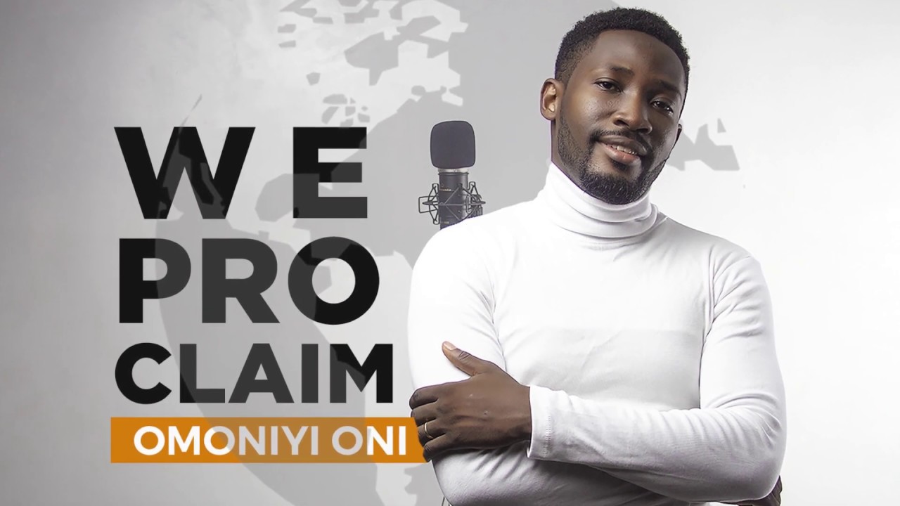 We Proclaim - Omoniyi Oni