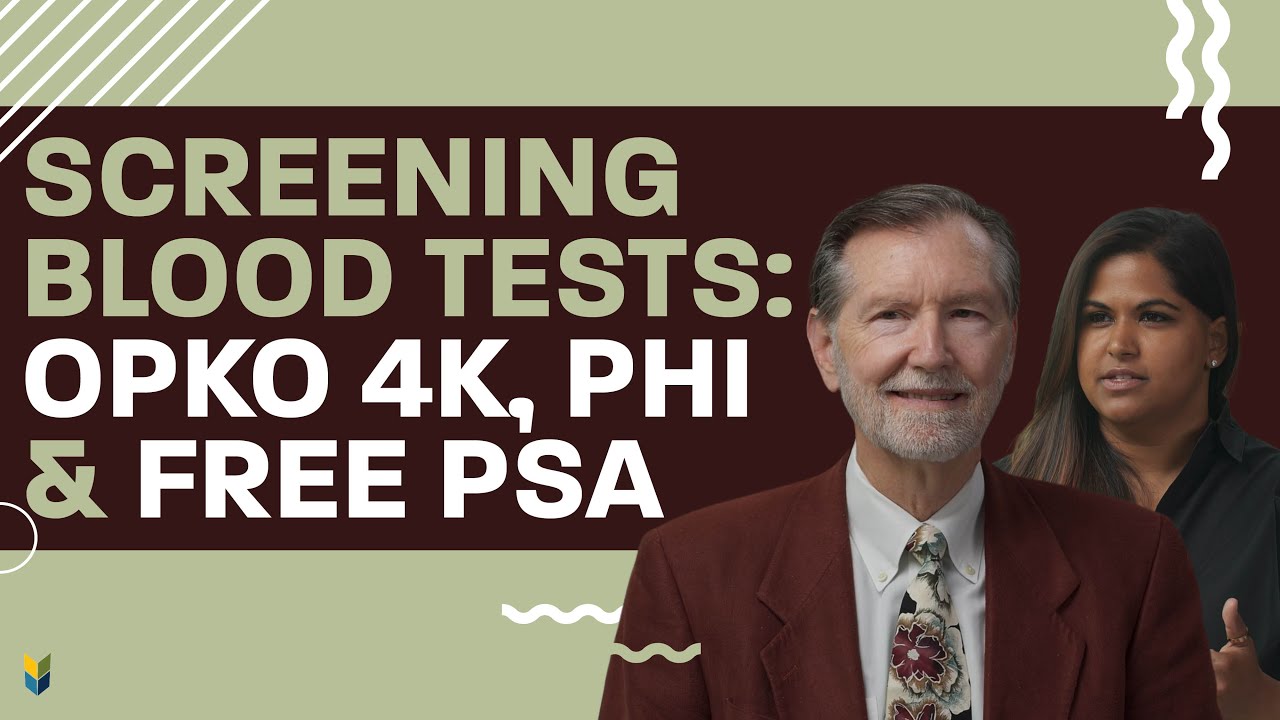 Screening Blood Tests | OPKO 4K, PHI, & Free PSA | #ProstateCancer #MarkScholzMD #AlexScholz #PCRI