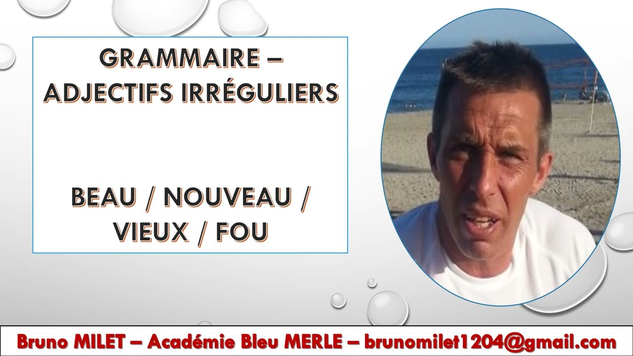 GRAMMAIRE - Les adjectifs irréguliers   beau nouveau vieux et fou   Cours