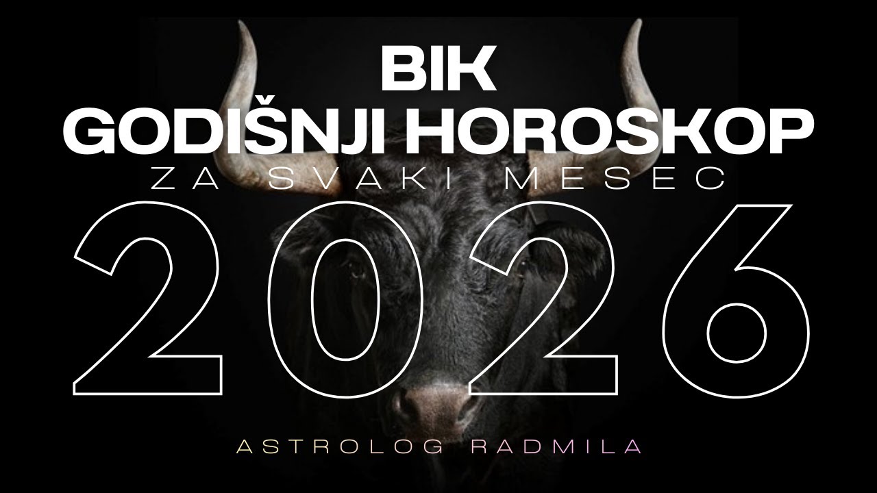 Astrolog Radmila - BIK GODIŠNJI HOROSKOP ZA SVAKI MESEC U 2026.