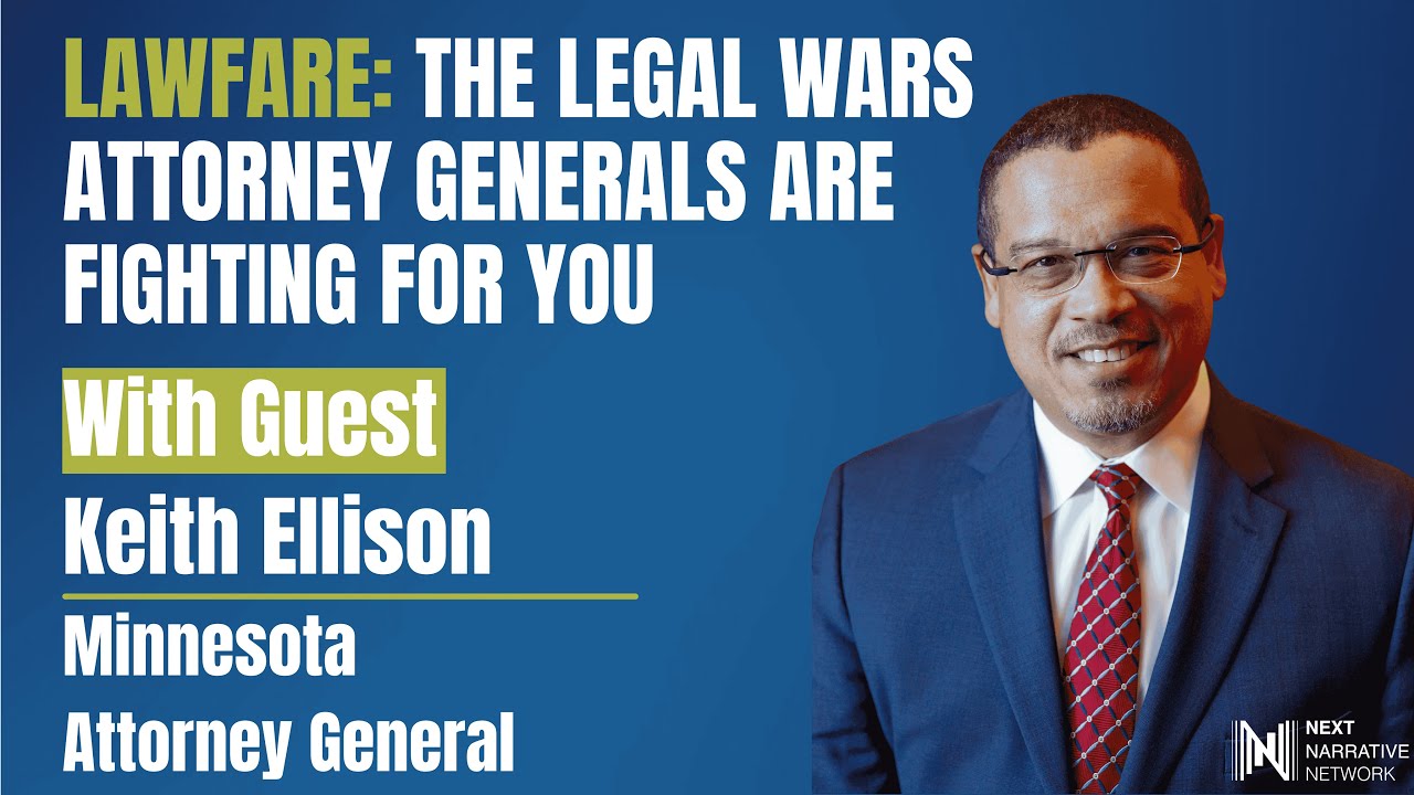 Lawfare: The Legal Wars Attorney Generals Are Fighting for You w/ MN Attorney General Keith Ellison