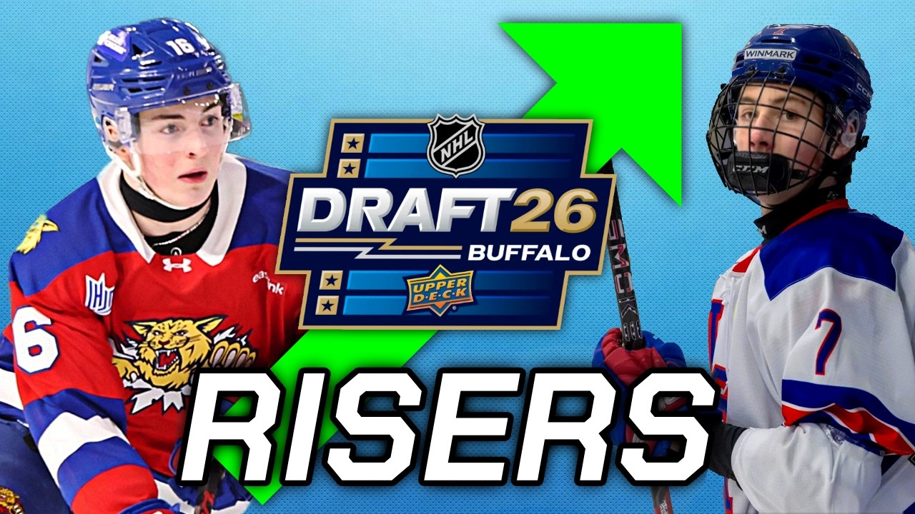 2026 NHL DRAFT BIGGEST RISERS