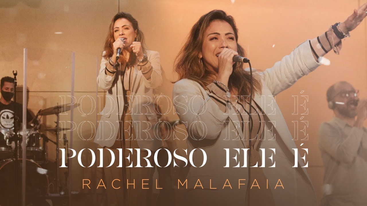 Rachel Malafaia - Poderoso Ele é.