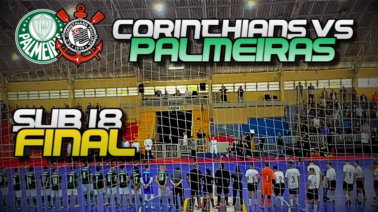 FINAL Sub 18 - CORINTHIANS vs PALMEIRAS - A RIVALIDADE ESTAVA PESADA