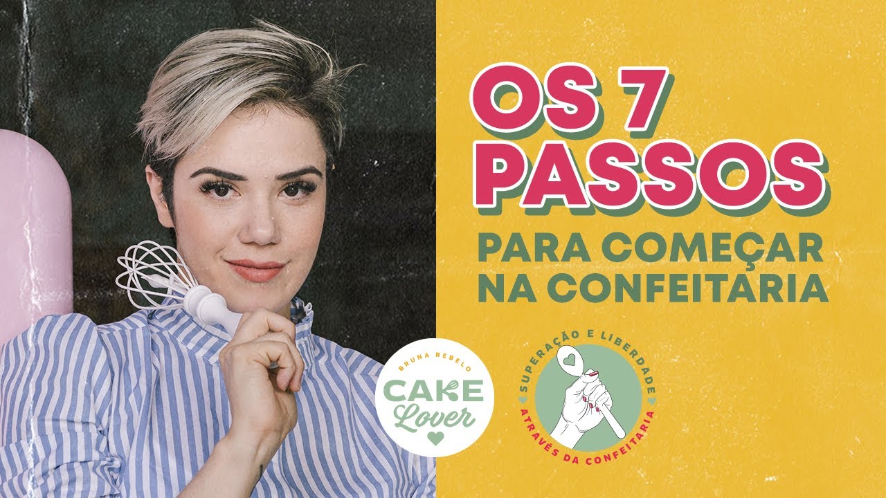 OS 7 PASSOS PARA COMEÇAR NA CONFEITARIA
