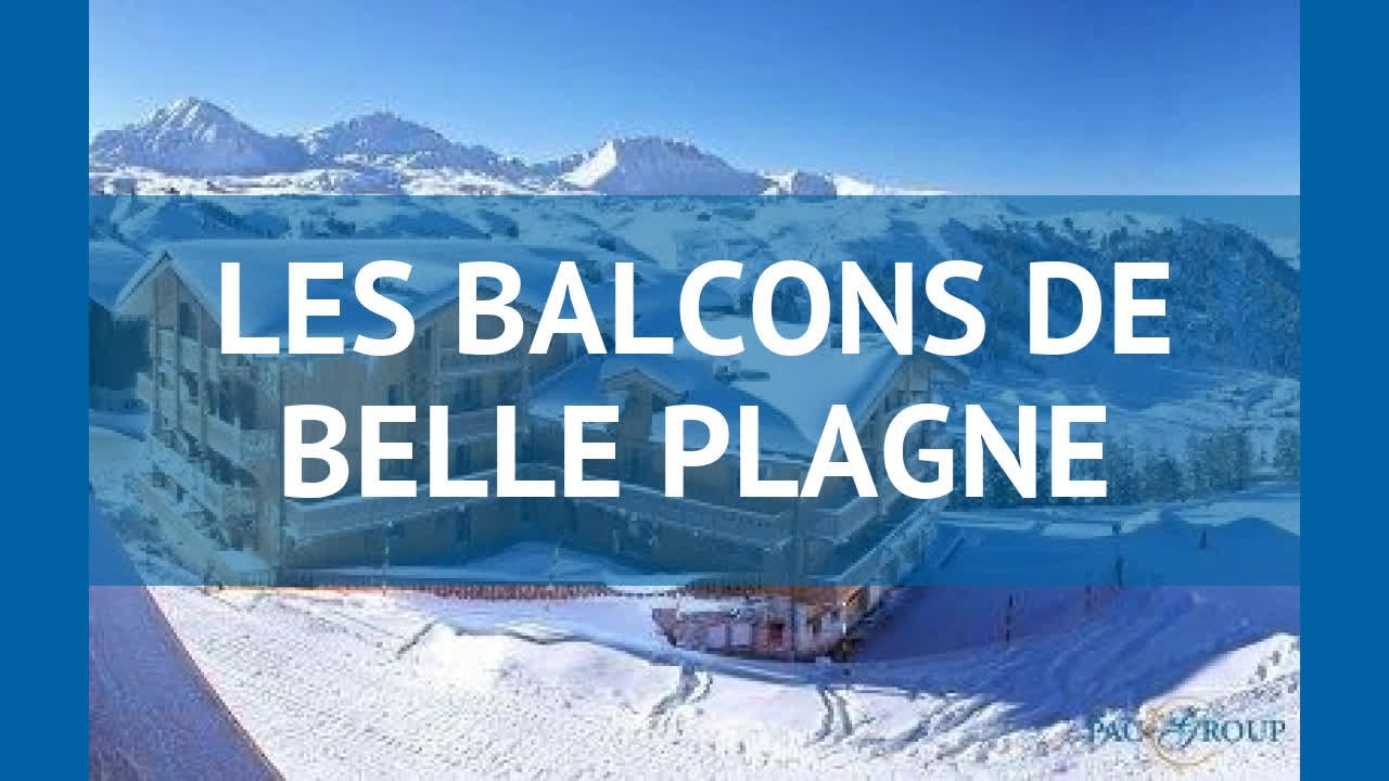 LES BALCONS DE BELLE PLAGNE 4* Парадиски обзор &ndash; ЛЕС БАЛКОНС ДЕ БЕЛЛЕ ПЛАГНЕ 4 Парадиски видео обзор