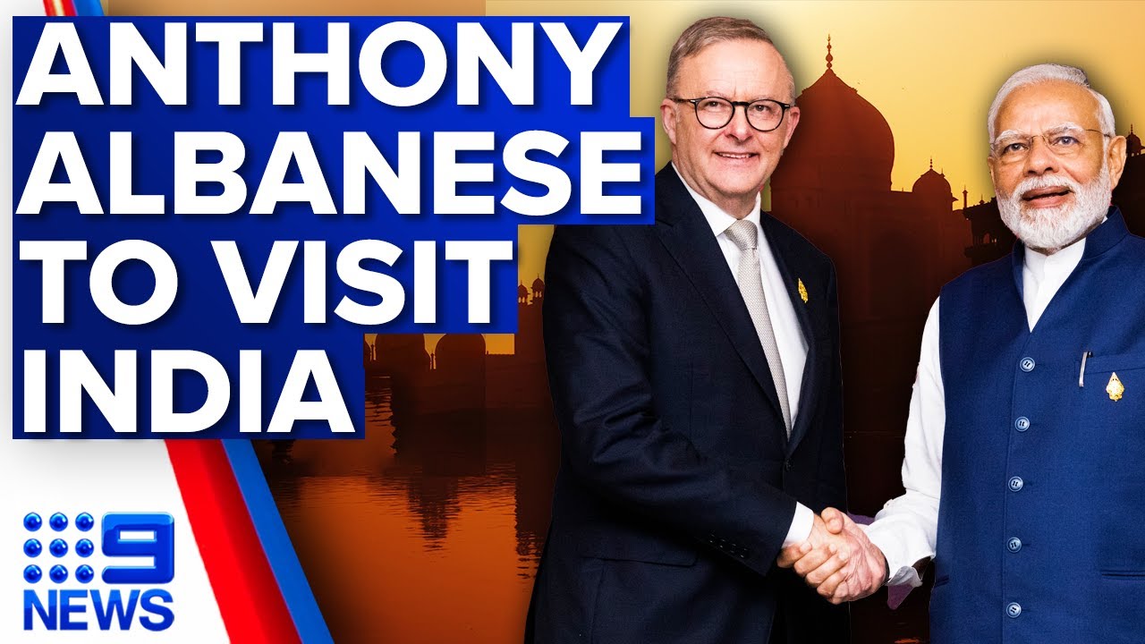 Anthony Alabnese to be the first Australian PM to visit India since 2017 | 9 News Australia