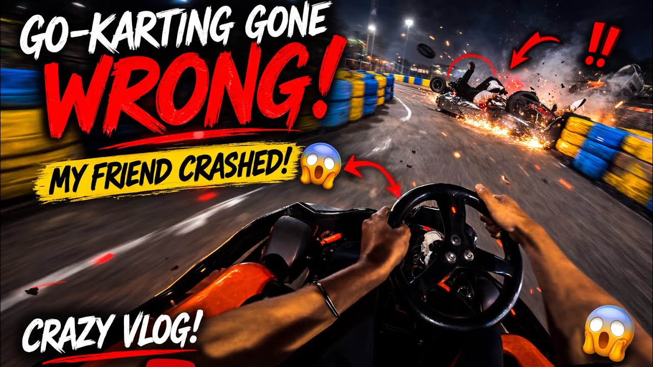 Go-Karting Gone WRONG! 😱 My Friend CRASHED… (Crazy Night Vlog)