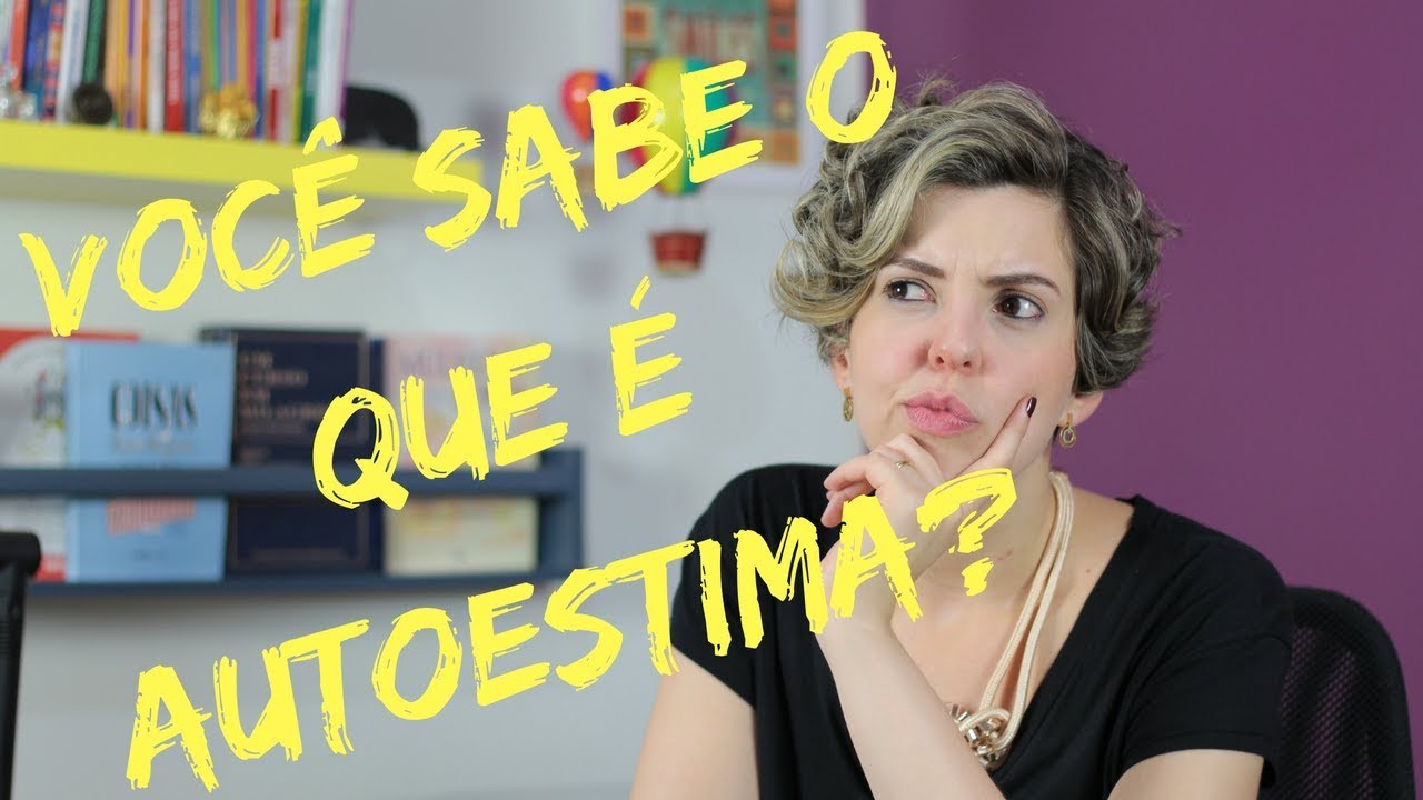 O QUE É AUTOESTIMA?