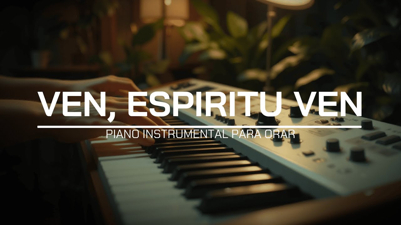 FONDO INSTRUMENTAL PARA ORAR - VEN, ESPIRITU VEN - FONDO MUSICAL
