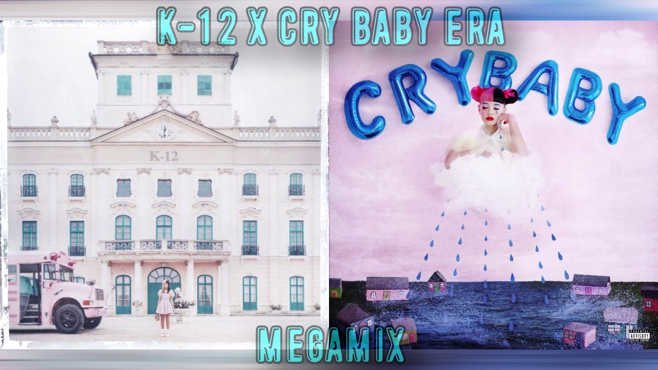 K-12 X Cry Baby Megamix (Melanie Martinez Mashup!)