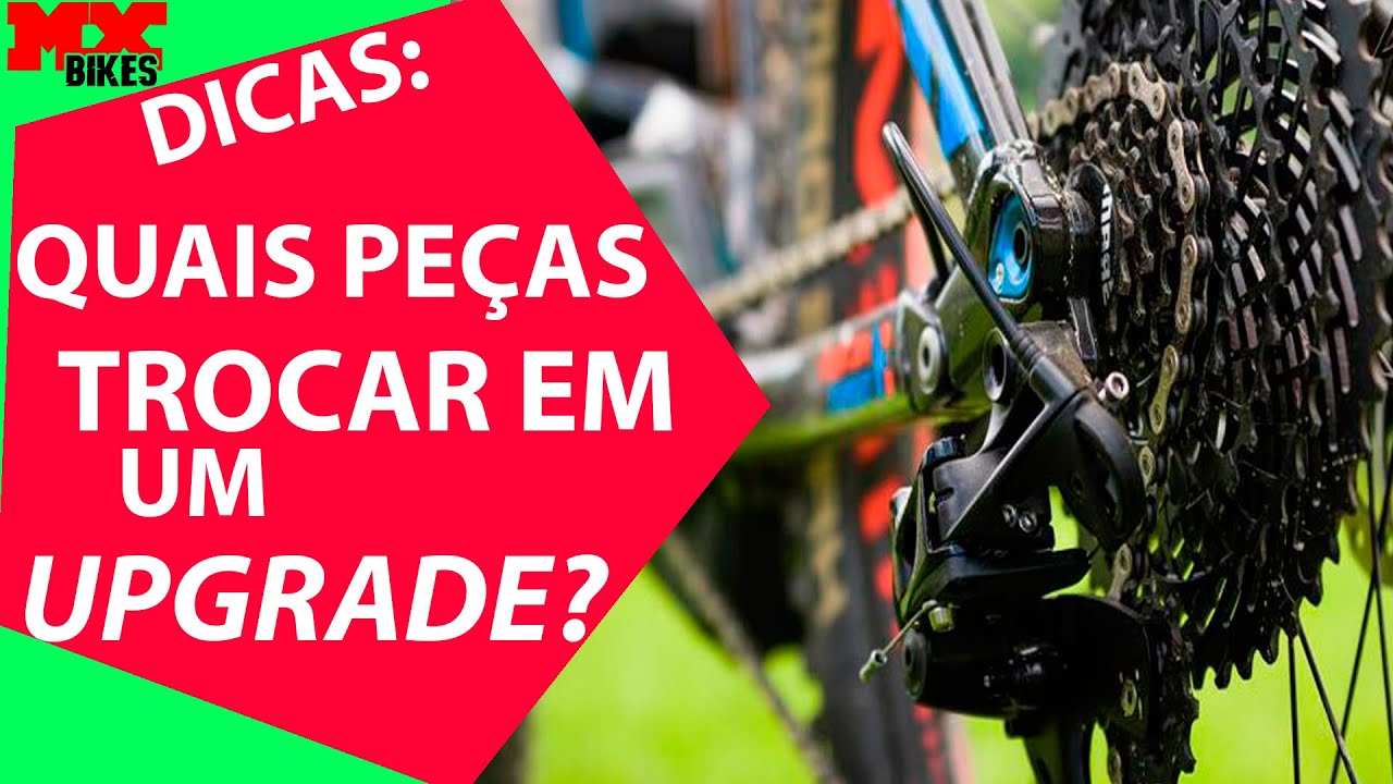 Quais peças trocar em um upgrade na bike?