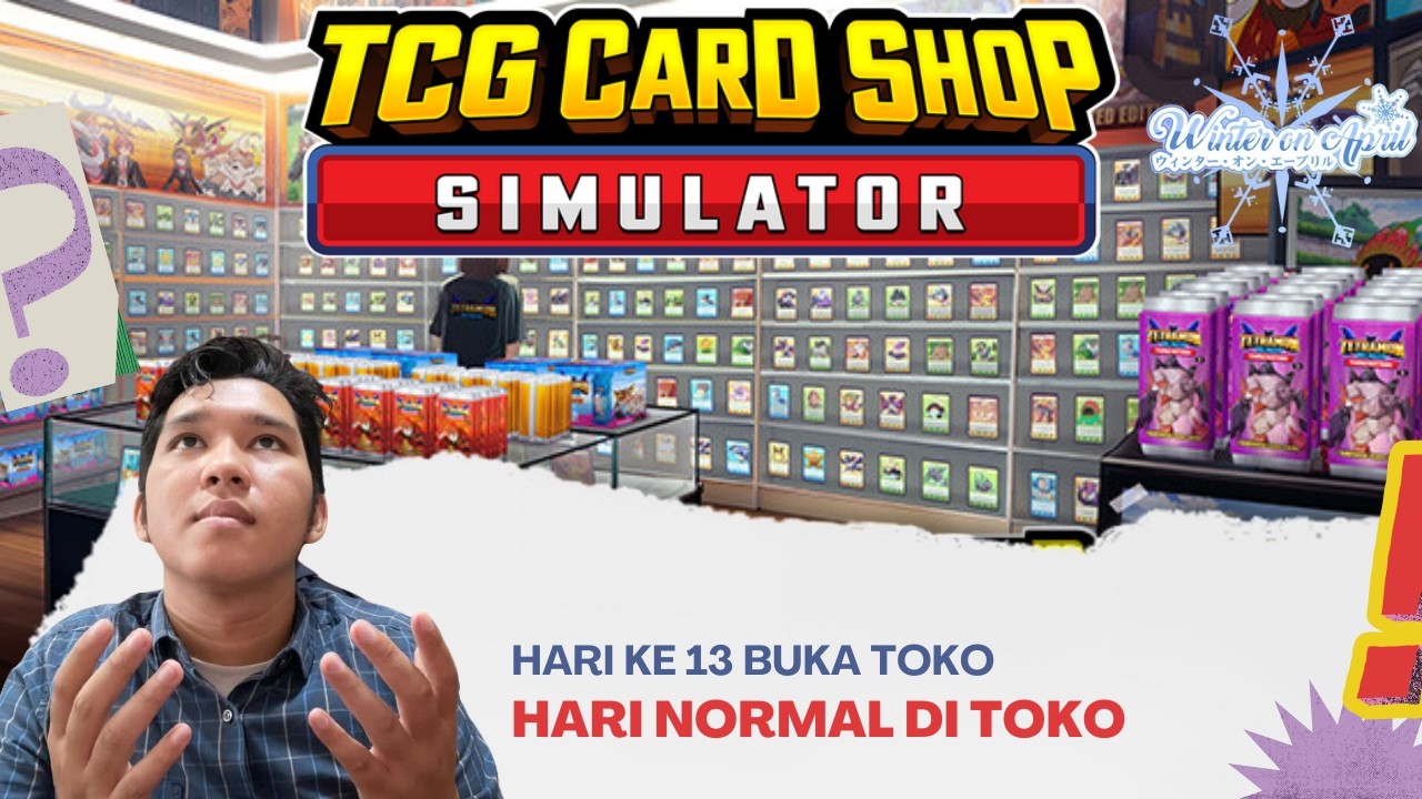 TCG CARD SHOP SIMULATOR INDONESIA | HARI KE 13! HARI NORMAL! TENTU SAJA SOLD OUT!