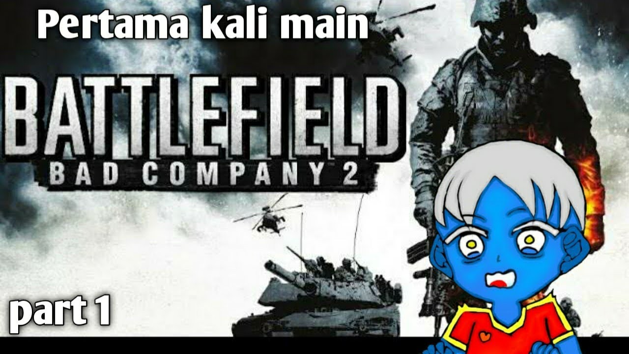 Pertama Kali Main Battlefield Bad Company 2 | Auto Panik 😂 (Part 1)