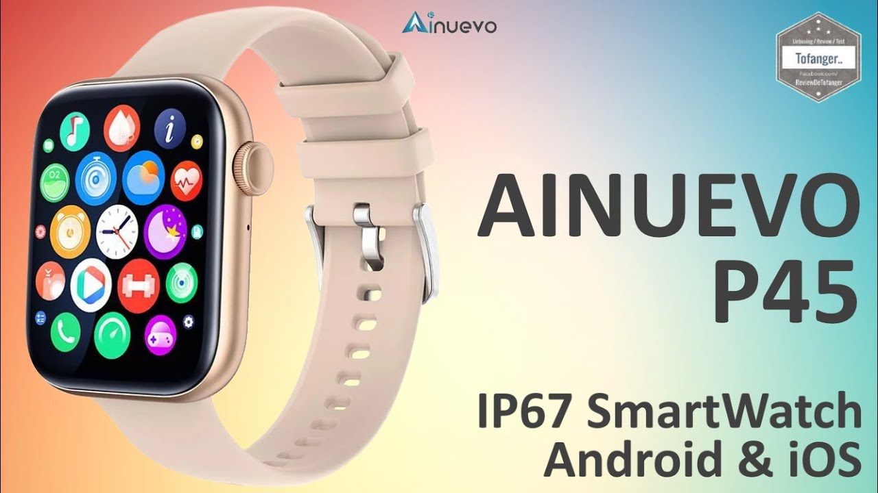 Smartwatch Ainuevo P45 &ndash; Aplikacja DaFit &ndash;Android i iOS &ndash; Zegarek podłączony do sieci IP67 &ndash;Unboxing