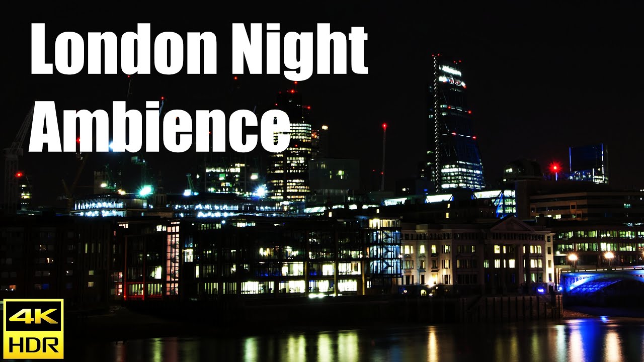 Night Time City Ambience🌃London at Night Sounds😴Sounds for Sleeping ASMR [4K HDR]