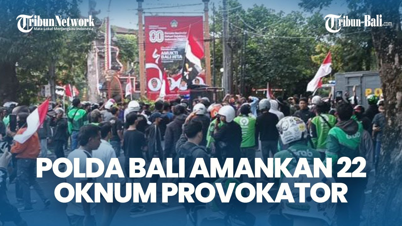 Terkini! Polda Bali Amankan 22 Oknum Provokator Aksi Massa Yang Anarkis
