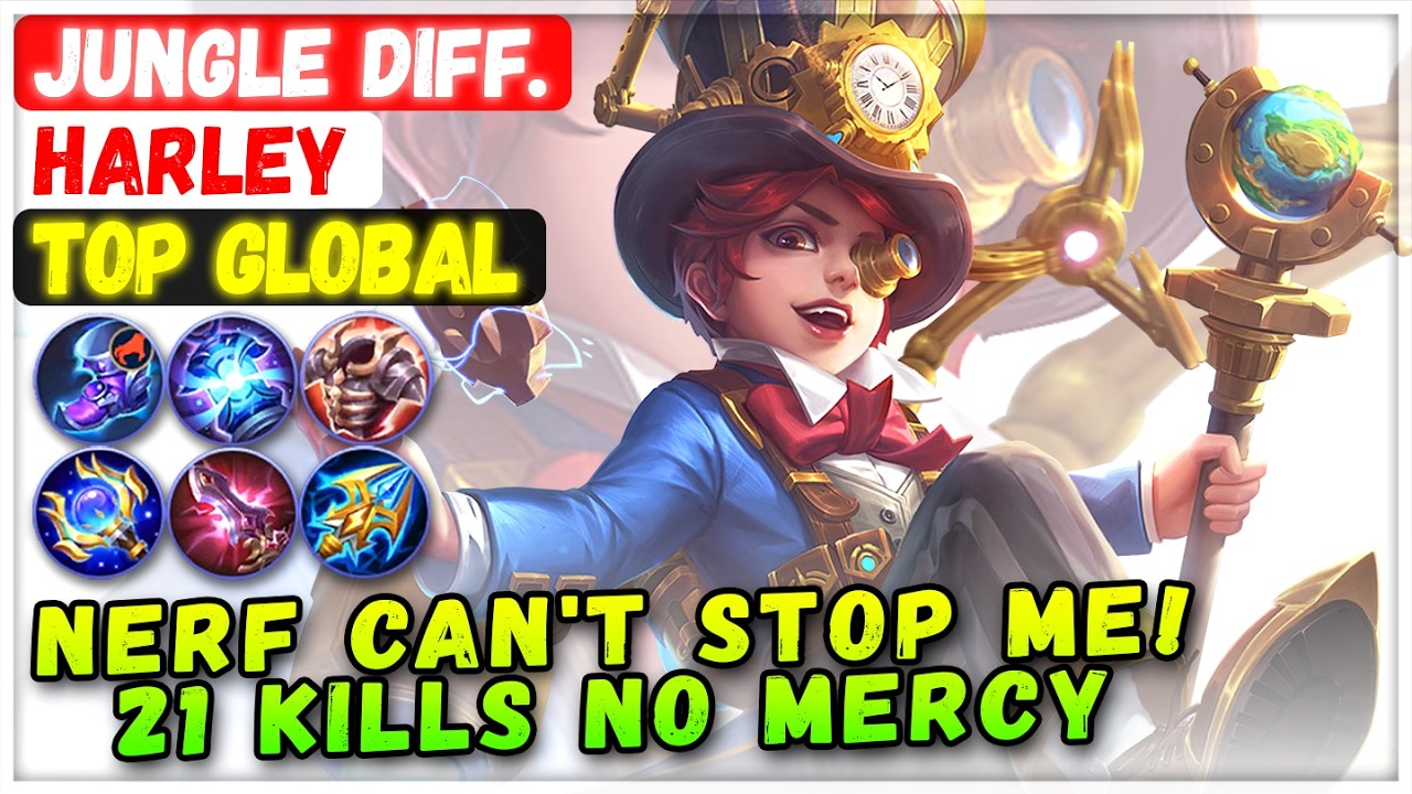 Nerf Can't Stop Me! 21 Kills No Mercy [ Top Global Harley ] Jungle diff. - Mobile Legends Build