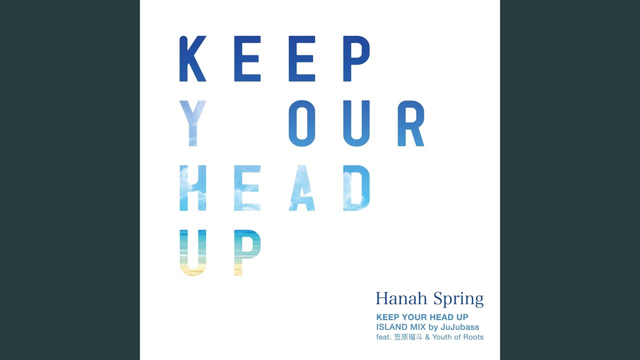Keep Your Head Up (feat. 笠原瑠斗 & Youth of Roots) (ISLAND MIX)